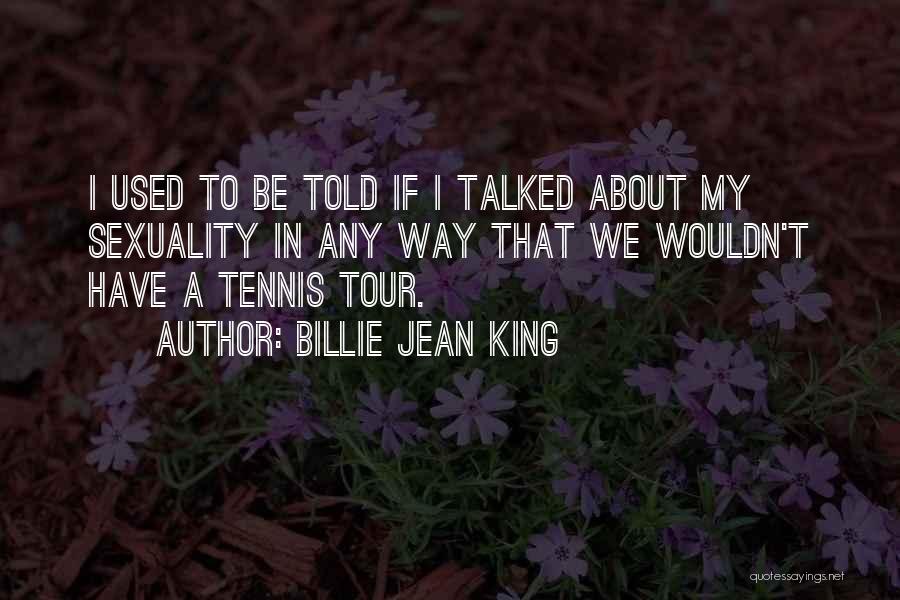 A Tour Quotes By Billie Jean King