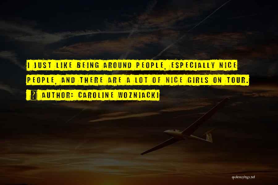 A Tour Quotes By Caroline Wozniacki