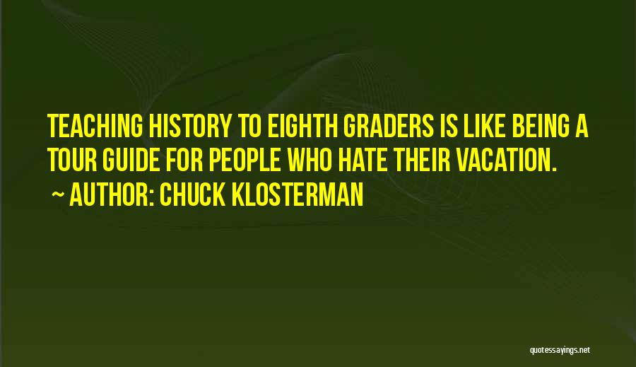 A Tour Quotes By Chuck Klosterman