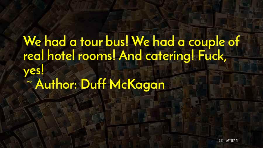 A Tour Quotes By Duff McKagan