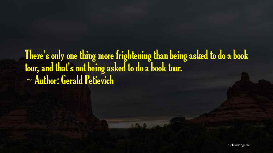 A Tour Quotes By Gerald Petievich