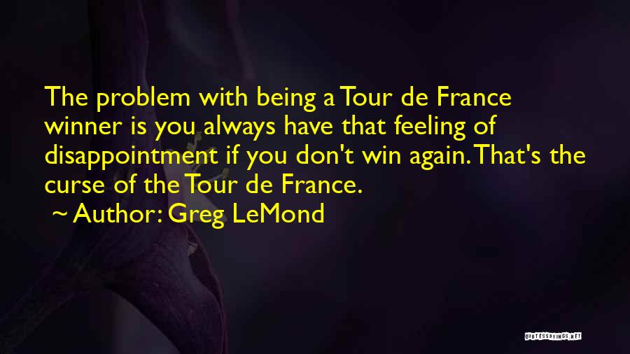 A Tour Quotes By Greg LeMond