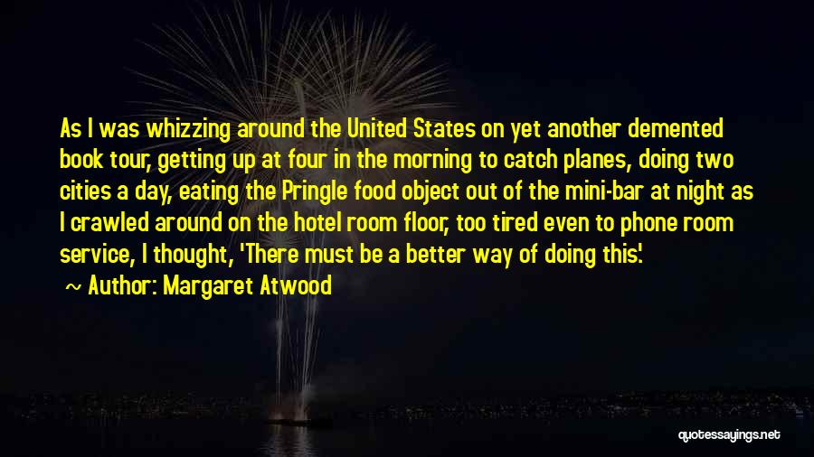 A Tour Quotes By Margaret Atwood