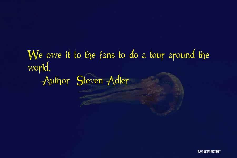 A Tour Quotes By Steven Adler