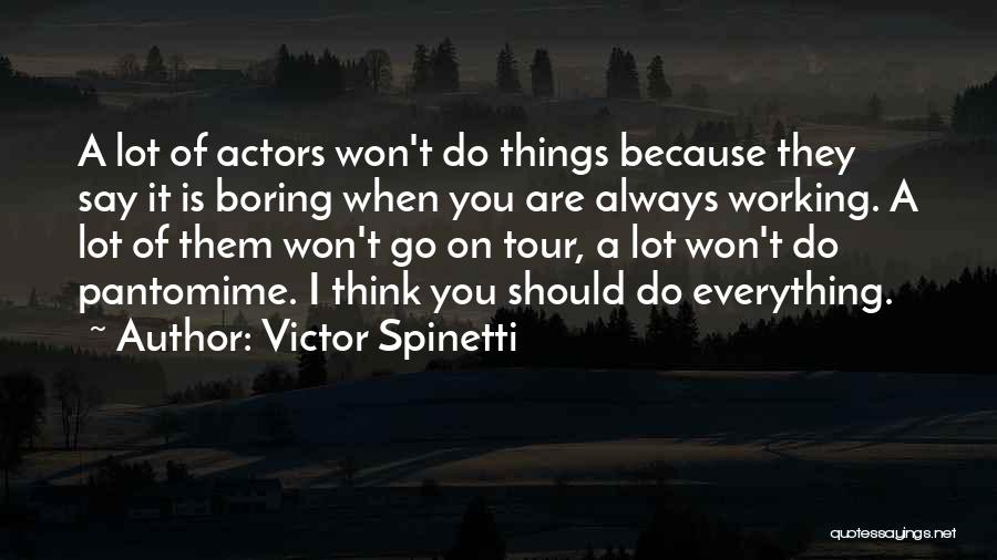 A Tour Quotes By Victor Spinetti