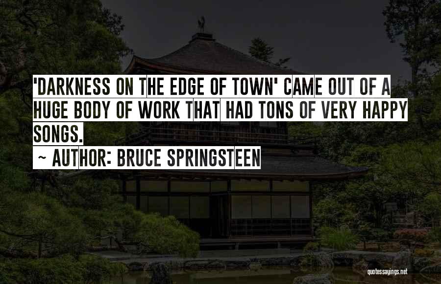 A Town Quotes By Bruce Springsteen