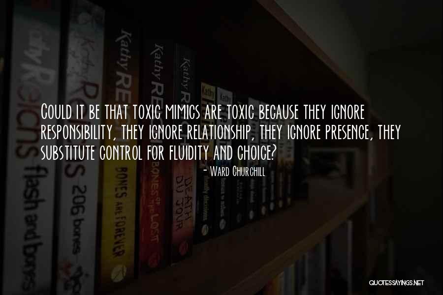 A Toxic Relationship Quotes By Ward Churchill A Toxic Relationship Quotes By Ward Churchill
