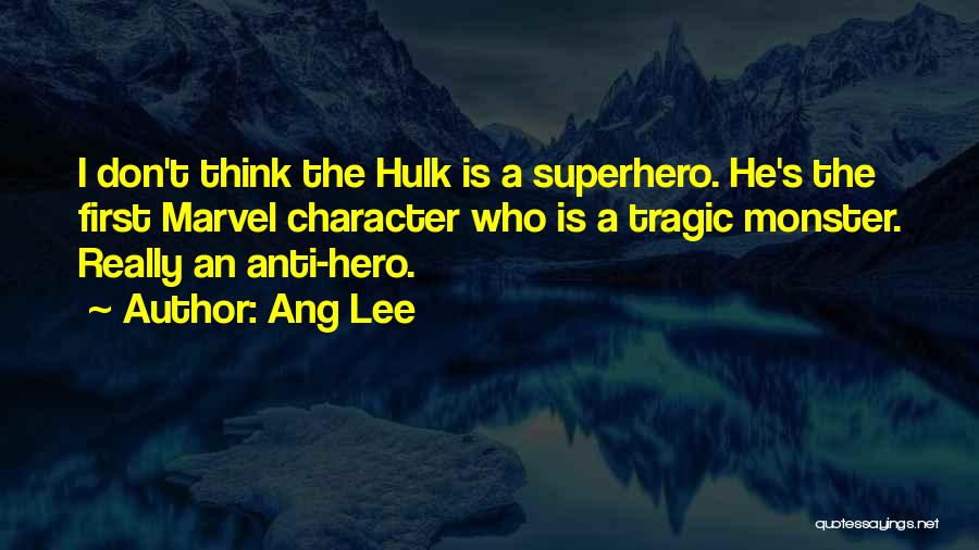 A Tragic Hero Quotes By Ang Lee