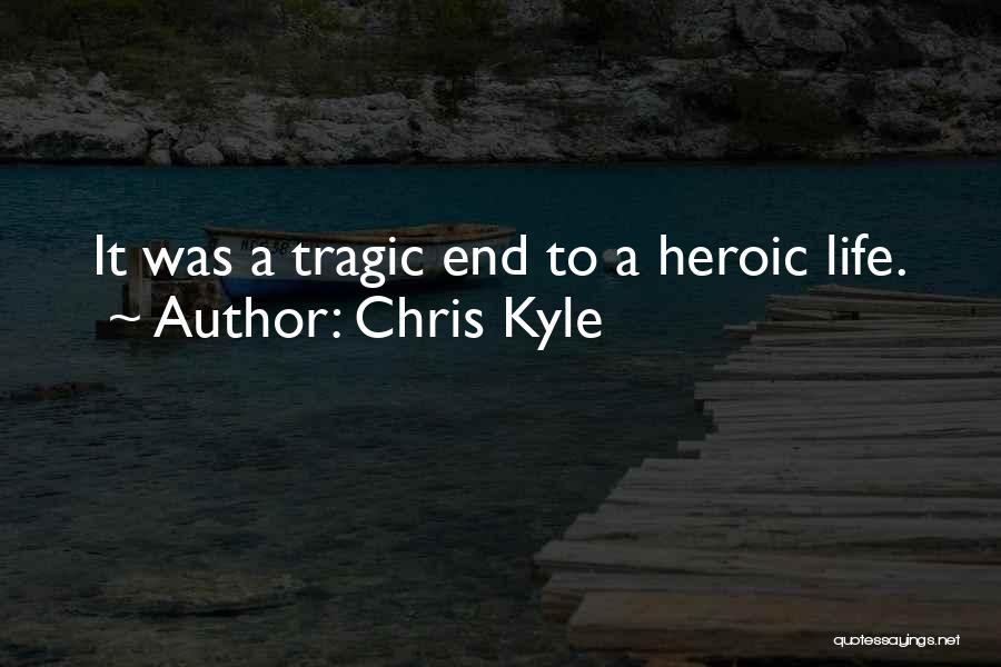 A Tragic Hero Quotes By Chris Kyle