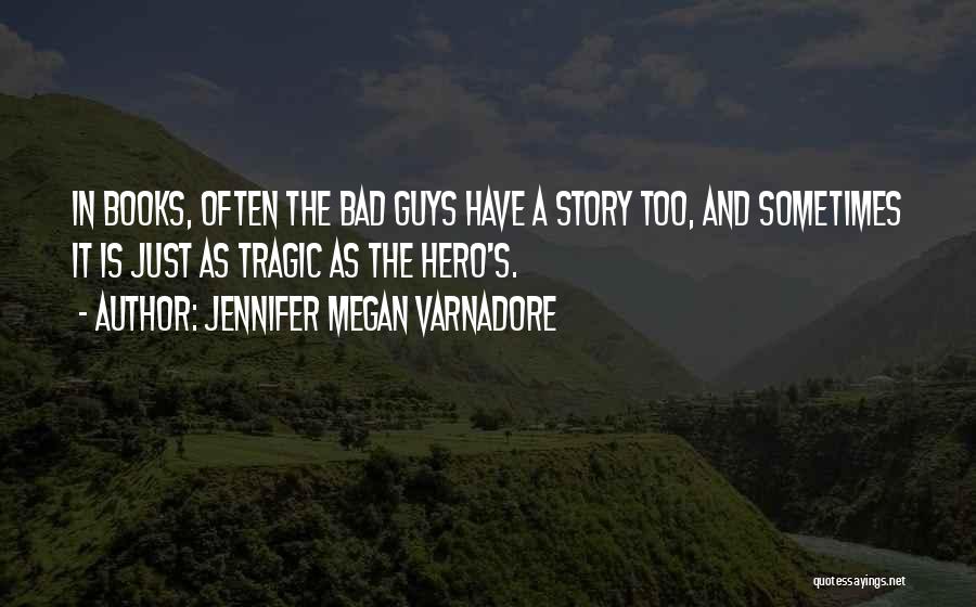 A Tragic Hero Quotes By Jennifer Megan Varnadore