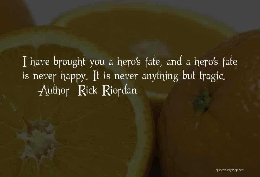 A Tragic Hero Quotes By Rick Riordan