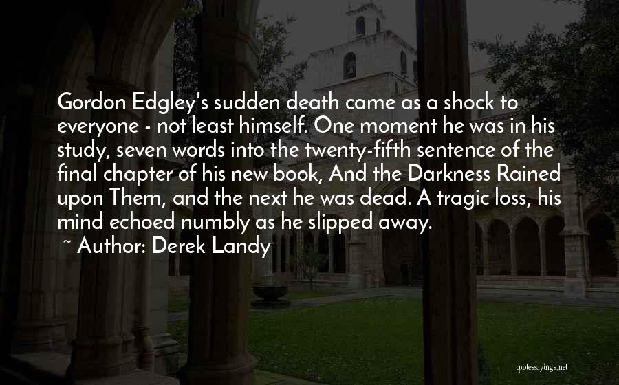 A Tragic Loss Quotes By Derek Landy