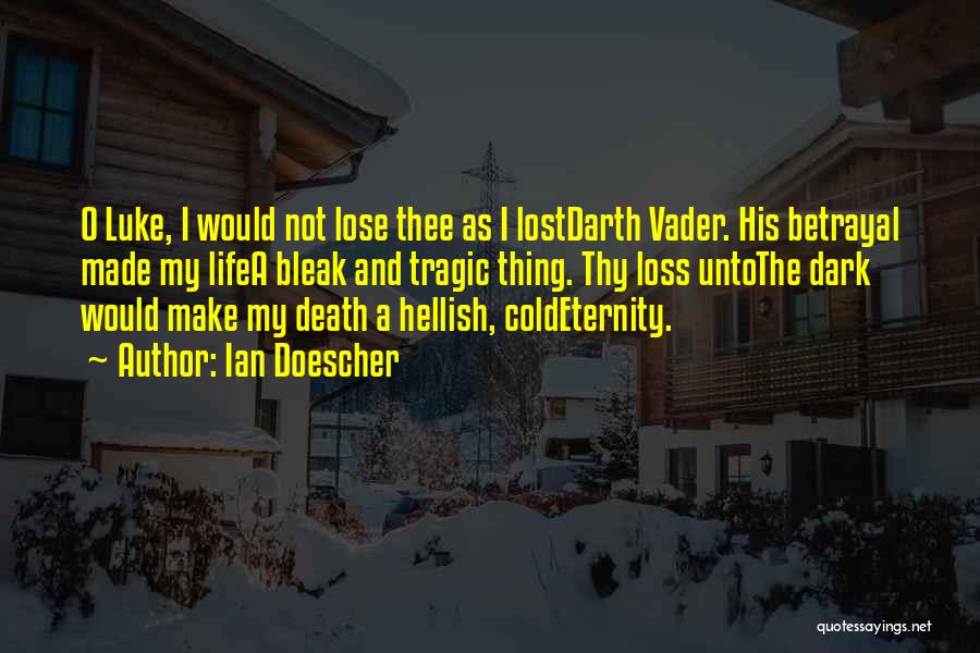 A Tragic Loss Quotes By Ian Doescher