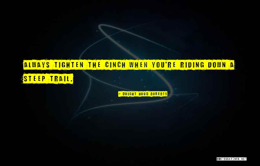 A Trail Quotes By Dwight Hood Roberts A Trail Quotes By Dwight Hood Roberts