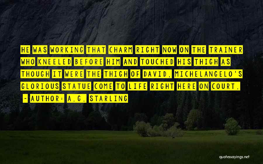 A Trainer Quotes By A.G. Starling A Trainer Quotes By A.G. Starling