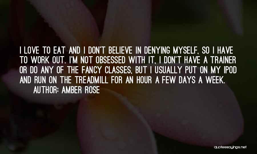 A Trainer Quotes By Amber Rose