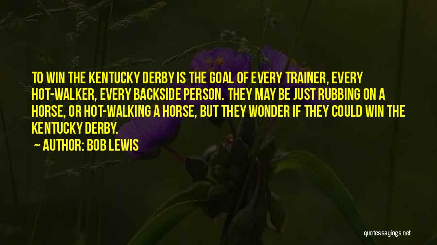 A Trainer Quotes By Bob Lewis