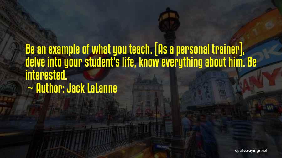 A Trainer Quotes By Jack LaLanne