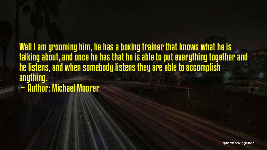 A Trainer Quotes By Michael Moorer