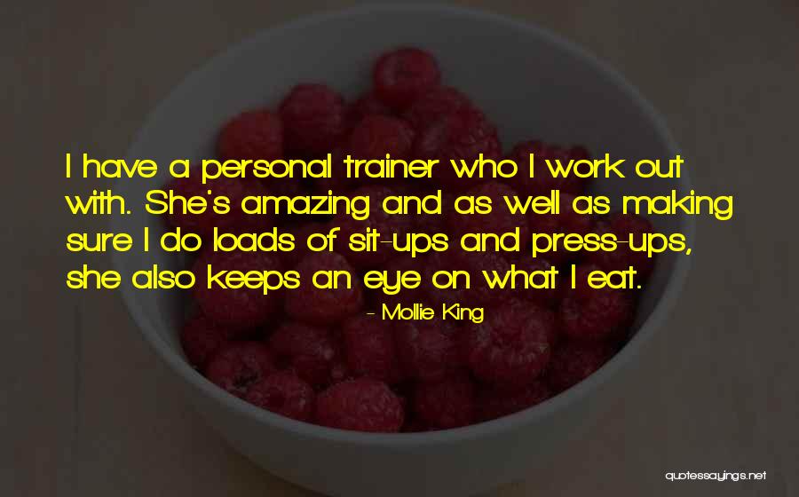 A Trainer Quotes By Mollie King