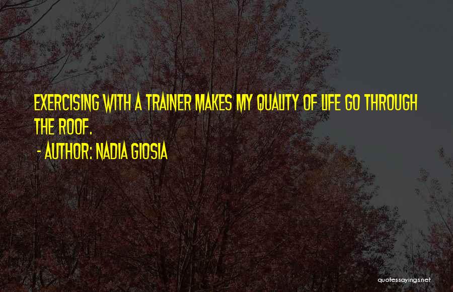 A Trainer Quotes By Nadia Giosia