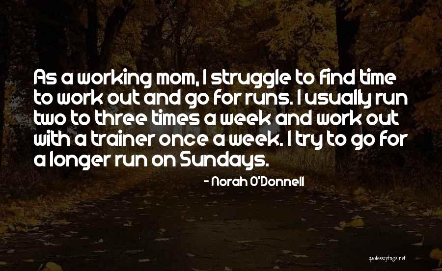 A Trainer Quotes By Norah O'Donnell