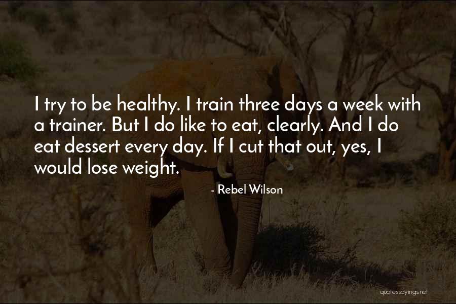 A Trainer Quotes By Rebel Wilson