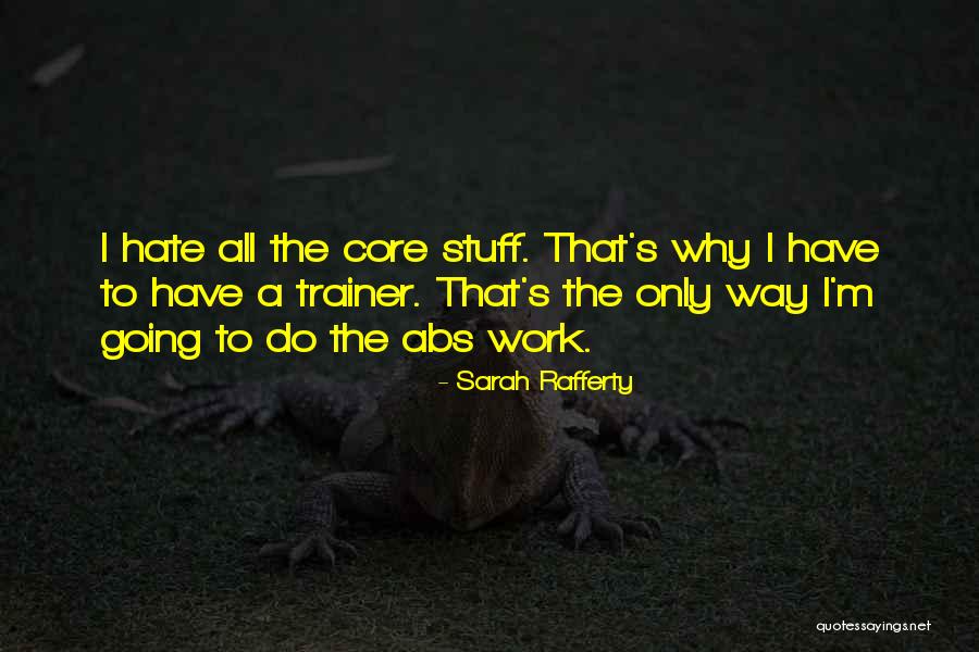 A Trainer Quotes By Sarah Rafferty A Trainer Quotes By Sarah Rafferty