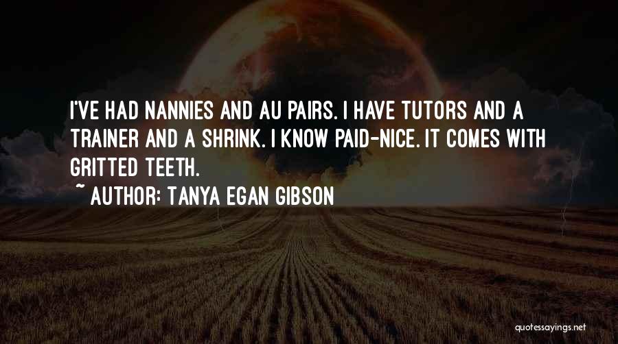 A Trainer Quotes By Tanya Egan Gibson