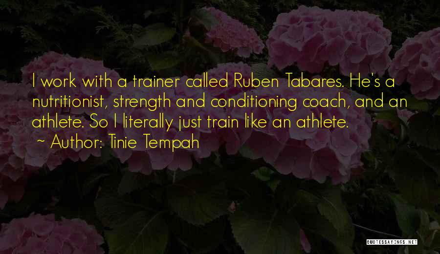A Trainer Quotes By Tinie Tempah