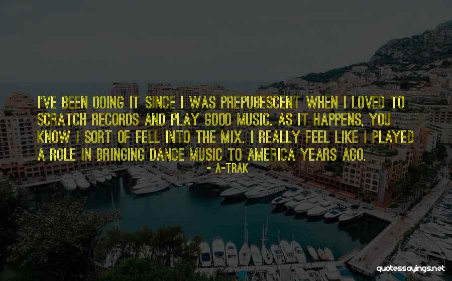 A-Trak Quotes 1402745