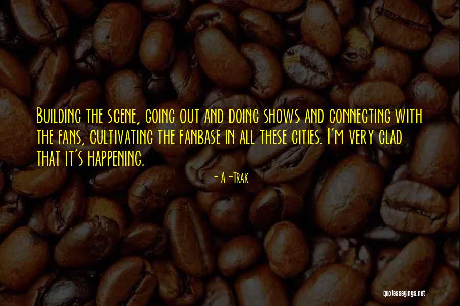 A-Trak Quotes 924405