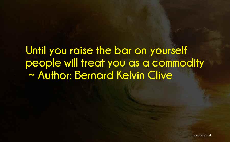 A Treat Quotes By Bernard Kelvin Clive