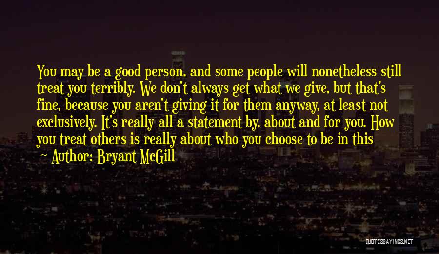 A Treat Quotes By Bryant McGill