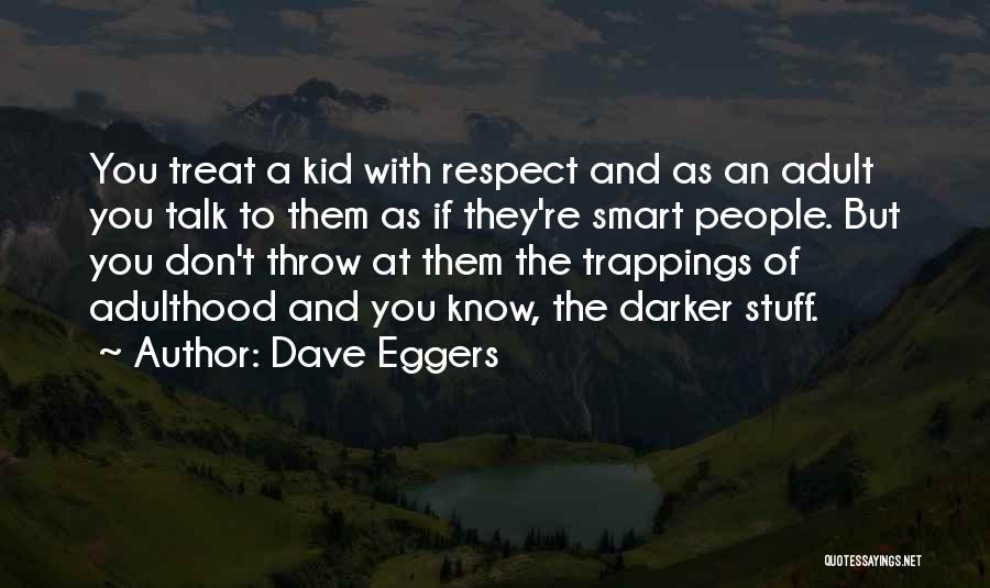 A Treat Quotes By Dave Eggers