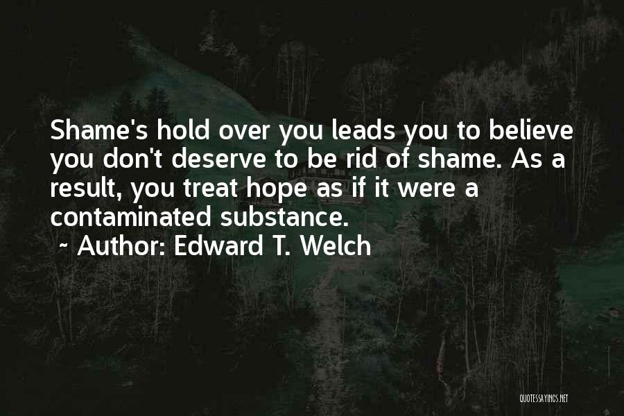 A Treat Quotes By Edward T. Welch