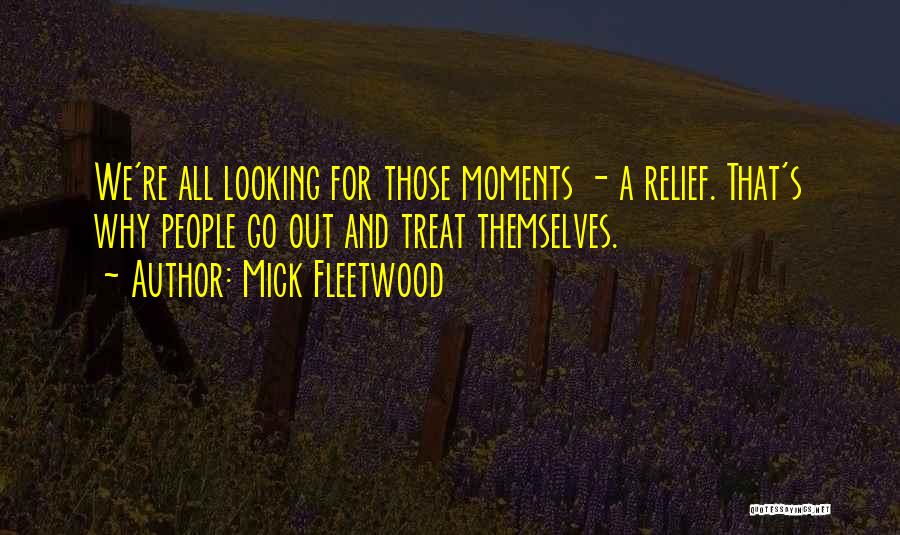 A Treat Quotes By Mick Fleetwood