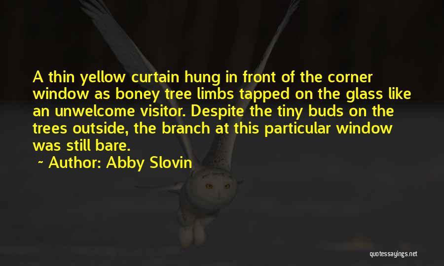 A Tree Branch Quotes By Abby Slovin