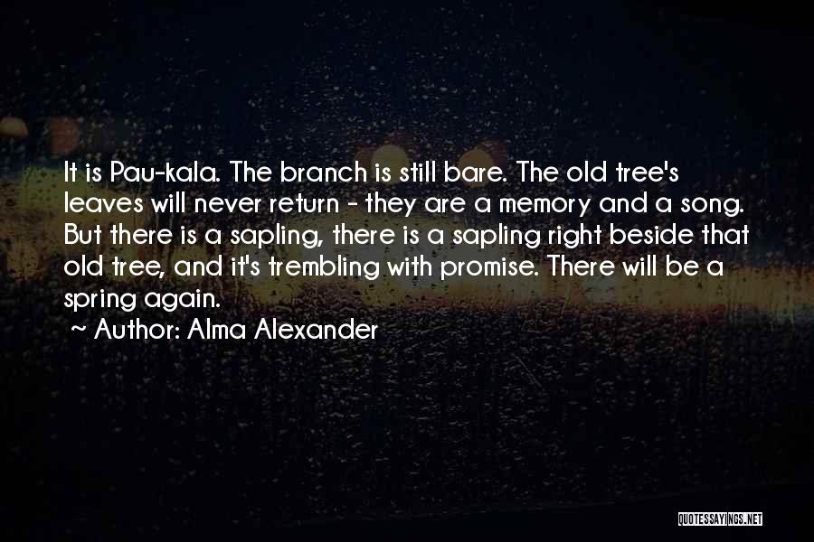 A Tree Branch Quotes By Alma Alexander