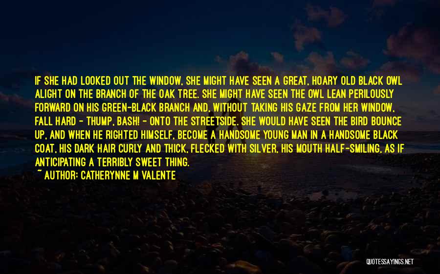 A Tree Branch Quotes By Catherynne M Valente