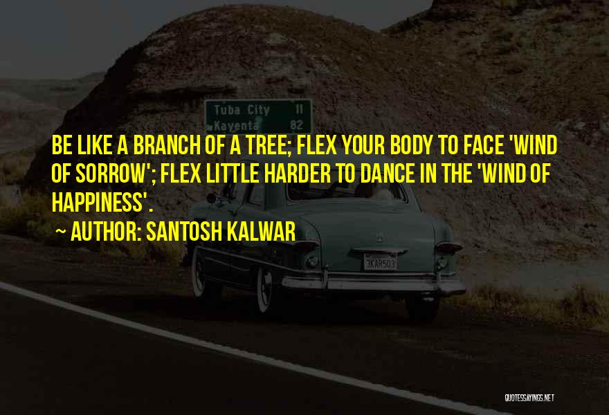 A Tree Branch Quotes By Santosh Kalwar