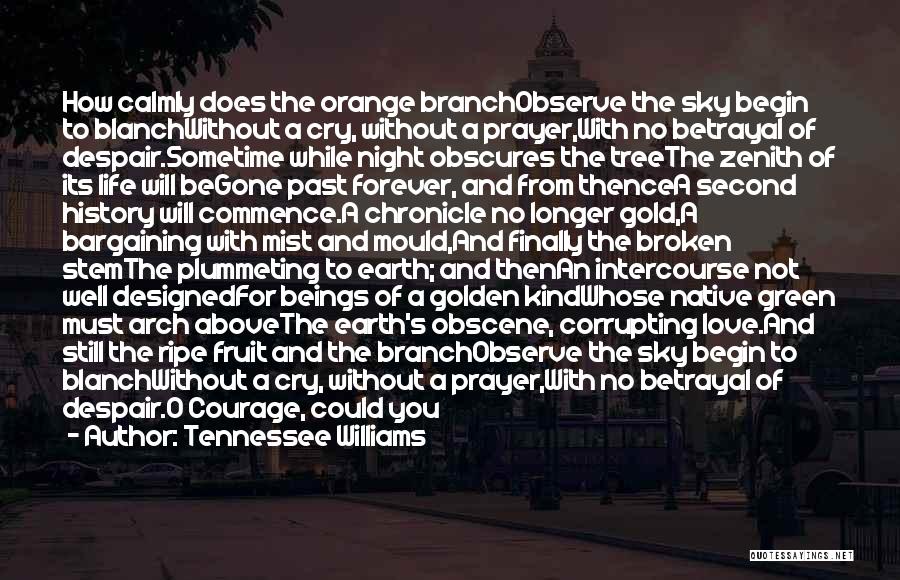 A Tree Branch Quotes By Tennessee Williams