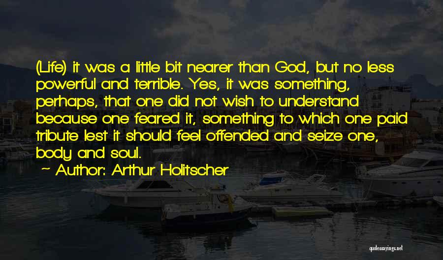 A Tribute Quotes By Arthur Holitscher