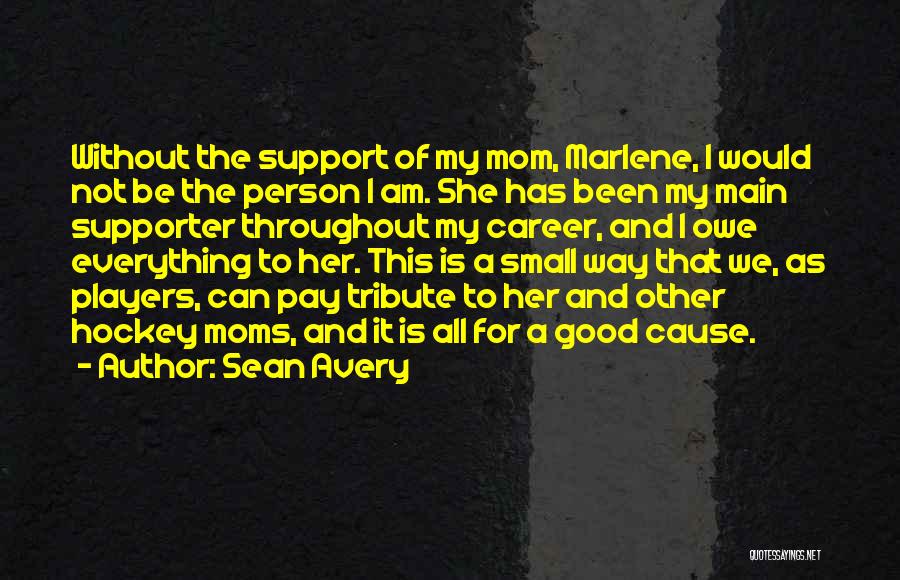 A Tribute Quotes By Sean Avery