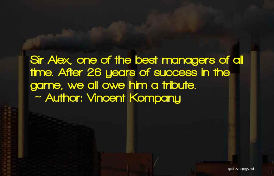 A Tribute Quotes By Vincent Kompany