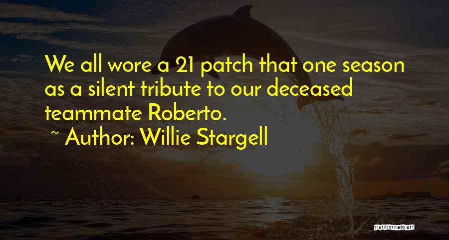 A Tribute Quotes By Willie Stargell