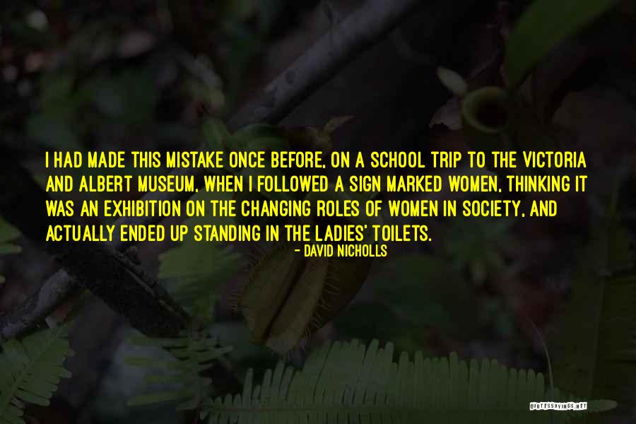 A Trip Quotes By David Nicholls A Trip Quotes By David Nicholls