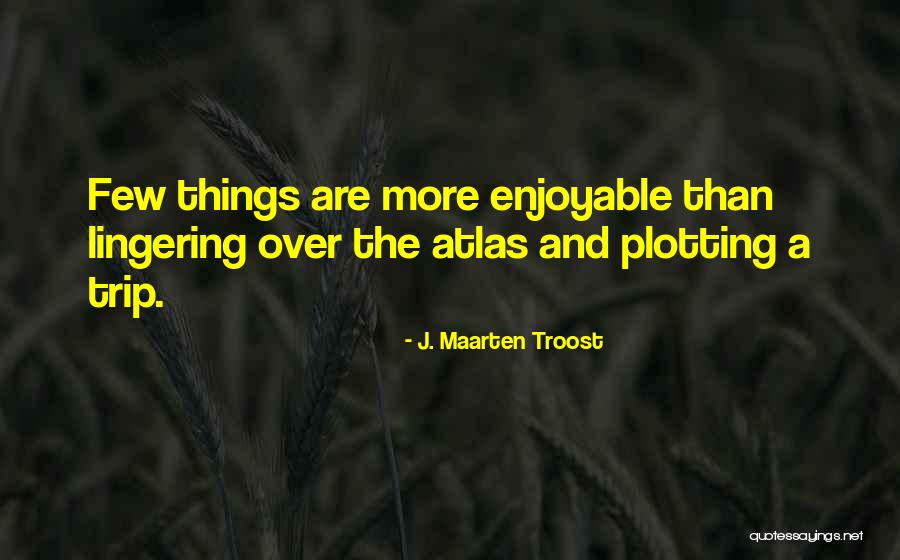 A Trip Quotes By J. Maarten Troost A Trip Quotes By J. Maarten Troost