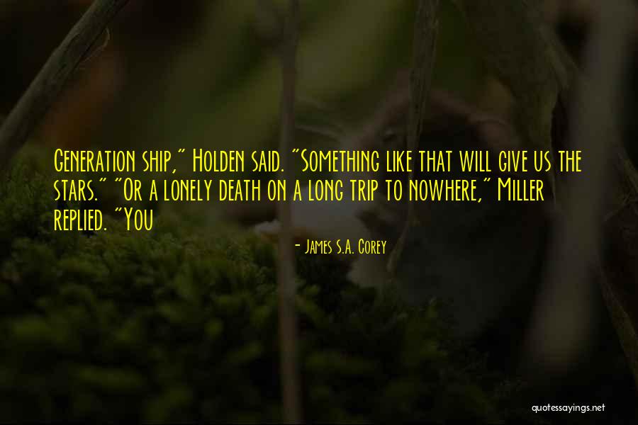 A Trip To The Stars Quotes By James S.A. Corey