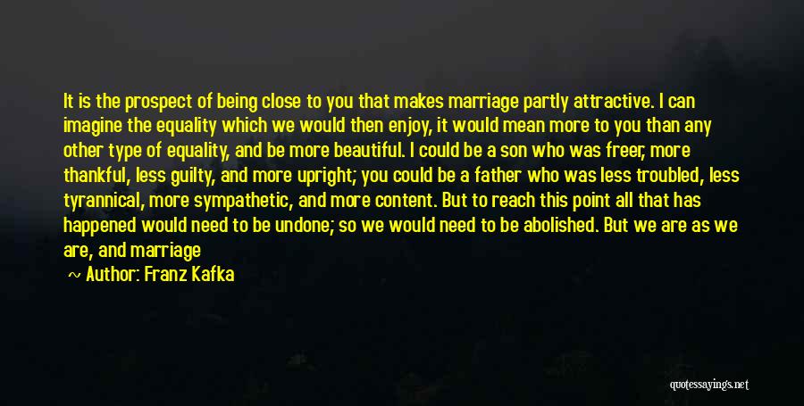 A Troubled Marriage Quotes By Franz Kafka